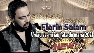 Florin Salam ❌ Vreau sa-mi iau fata de mana 2021 █▬█ █ ▀█▀ ★★★★★ CELE MAI NOI MANELE 2021