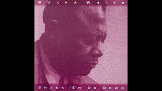 Bukka White - Shake 'em on down (Full album)