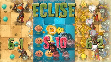 [PVZ2]ECLISE: 6-1, S-10 and 6-2