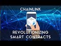 CHAINLINK | Revolutionizing Smart Contracts