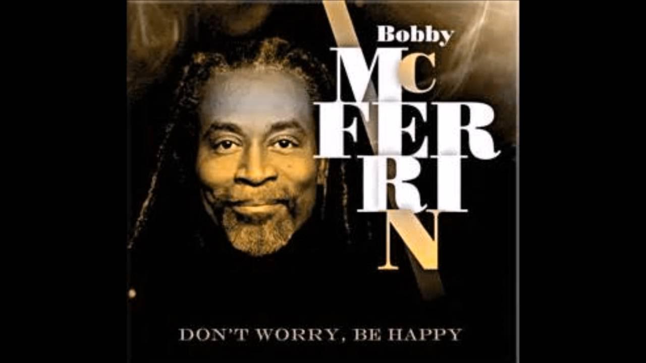 Бобби макферрина don t worry. Бобби макферрин. Бобби макферрина don t worry. Бобби макферрина don t worry. Бобби макферрин.