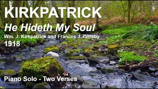 KIRKPATRICK He Hideth My Soul by Wm. J. Kirkpatrick and Frances J. Crosby 1918 #moody #piano 6/8