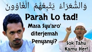 Ust. Badrus Salam Sebut Surat Asy-Syu'aro' sebagai Penyanyi! Wahabi mana suaramu?