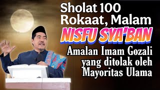 Sholat 100 Rakaat Malam Nisfu Syaban Amalan Imam Ghozali Yg Ditolak  Ulama  Kh Fakhruddin Albantani