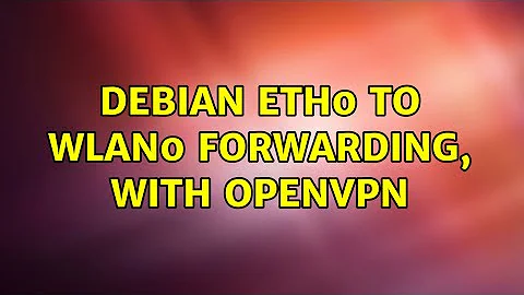 Debian eth0 to wlan0 forwarding, with openvpn