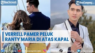 Artis Verrell Bramasta Pamer Momen Romantis, Peluk Ranty Maria Di Kapal