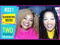 Quarantine Needs | Two Funny Mamas #31