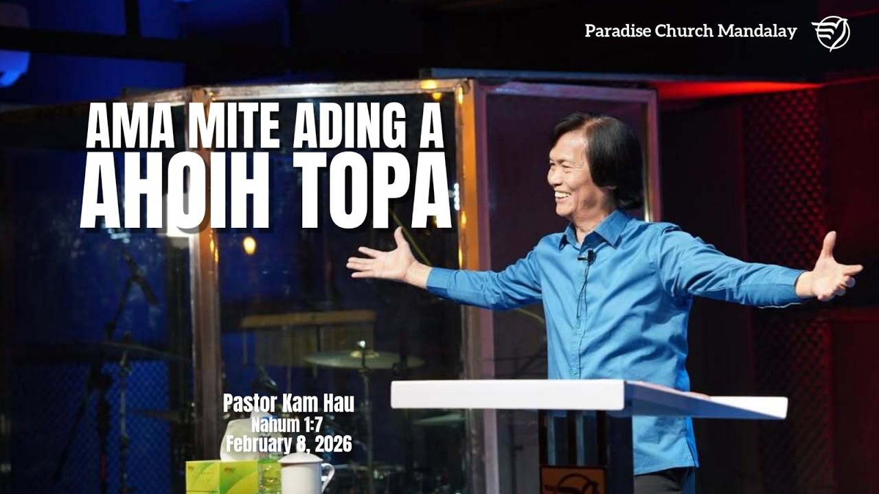 AMA MITE ADING A AHOIH TOPA (NAHUM 1:7)