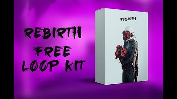 (FREE) Trap Loop Kit/Pack 2019 - Rebirth (Cubeatz, Murda, Travis Scott Type Samples)