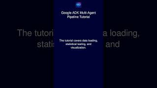 Google ADK Multi-Agent Pipeline Tutorial