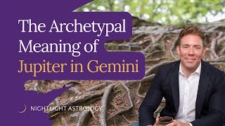 The Archetypal Meaning of Jupiter in Gemini