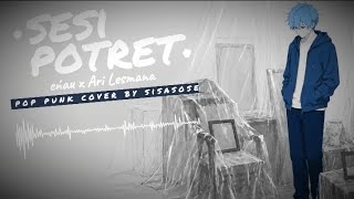 Download lagu Ari Lesmana feat Enau - Portrait Session (Pop Punk Cover by SISASOSE)