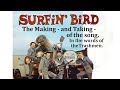 The Making and Taking of Surfin&quot; Bird