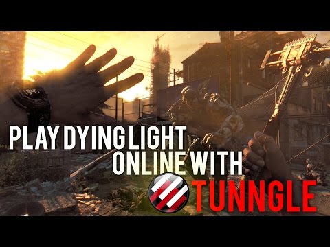 How to play Dying Light Online using Tunngle