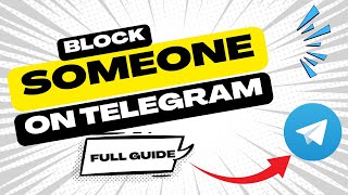 How to Block Someone On Telegram - Full Guide