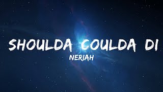NERIAH - Shoulda, Coulda, Didn't (Lyrics)  | QC Songs