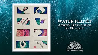 Water Planet Artwork Transmission | With Liz Findlay