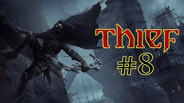 Thief Walkthrough  Part 8 - Chapter 4 A Friend In Need