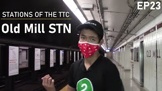 Old Mill: Stations of the TTC - EP23