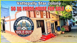 Vattepally Star ✨ Colony Double Road Facing Registered 50 SQ House For Sale in Hyderabad 