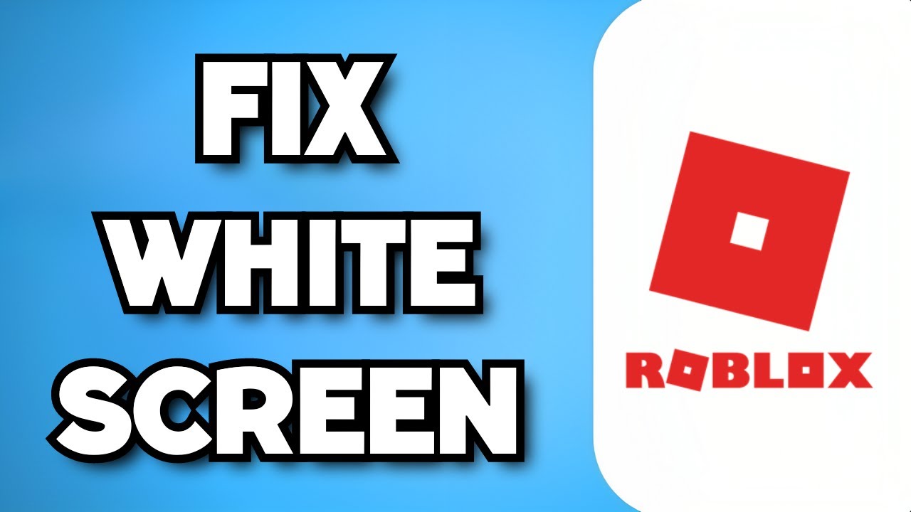 How To Fix Roblox White Screen Error (2023 Guide) 