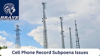 Cell Phone Record Subpoena Issues