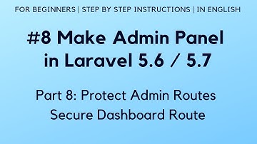 #8 Make Admin Panel in Laravel 5.6 | Protect Admin Routes | Secure Dashboard Route