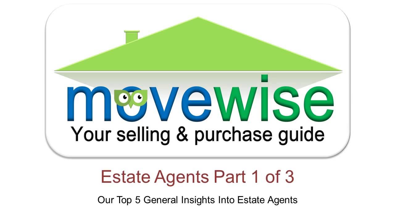 Estate Agents Insights & How to get the most out of them Part 1 Movewise UK- Your House moving Guide