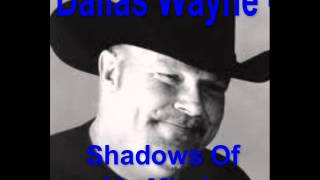 - Shadows Of My Mind. Dallas Wayne chords
