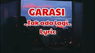 GARASI - Tak ada lagi (lirik)