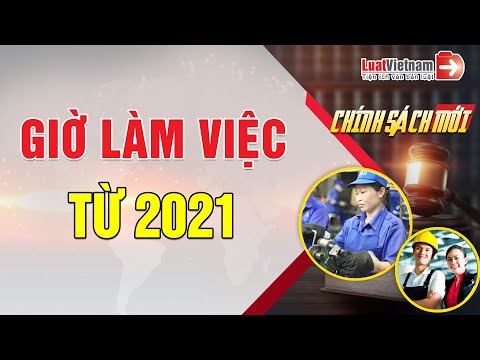 Giờ Làm Việc Cơ Quan Nhà Nước - Quy Định Mới Về Giờ Làm Việc Từ Năm 2021 | LuatVietnam