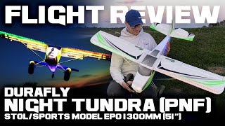 Durafly Night Tundra (PNF) STOL/Sports Model EPO 1300mm (51&quot;) - Flight Review