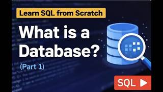 Learn SQL from Scratch | What is a Database (Part 1)