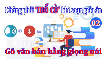 Hướng dẫn soạn thảo văn bằng giọng nói với Speechtexter cực kỳ đơn giản - THPT Ngọc Lặc Official