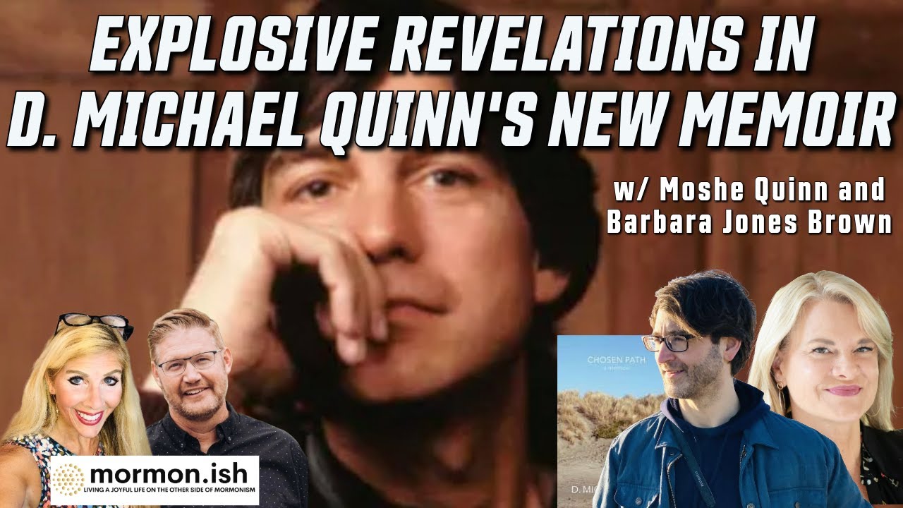 Ep113 Explosive Revelations in D. Michael Quinn's New Memoir Chosen