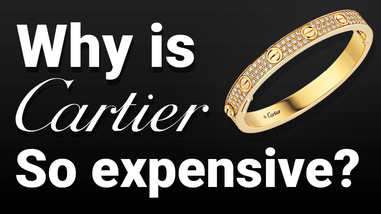 why is the cartier bracelet so expensive