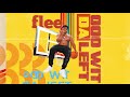FLEE Ooo Wit Da Left Motion Video mp3