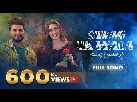 Swag UK Wala (Official Music Video) | Nabeel Shaukat Ali Ft. Hina Tariq