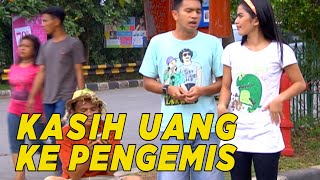 Mau ngasih uang ke pengemis, tapi uangnya gede | SKETSA