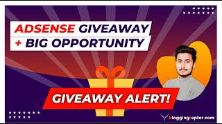 AdSense Giveaway Announcement  + Big Opportunity for You!