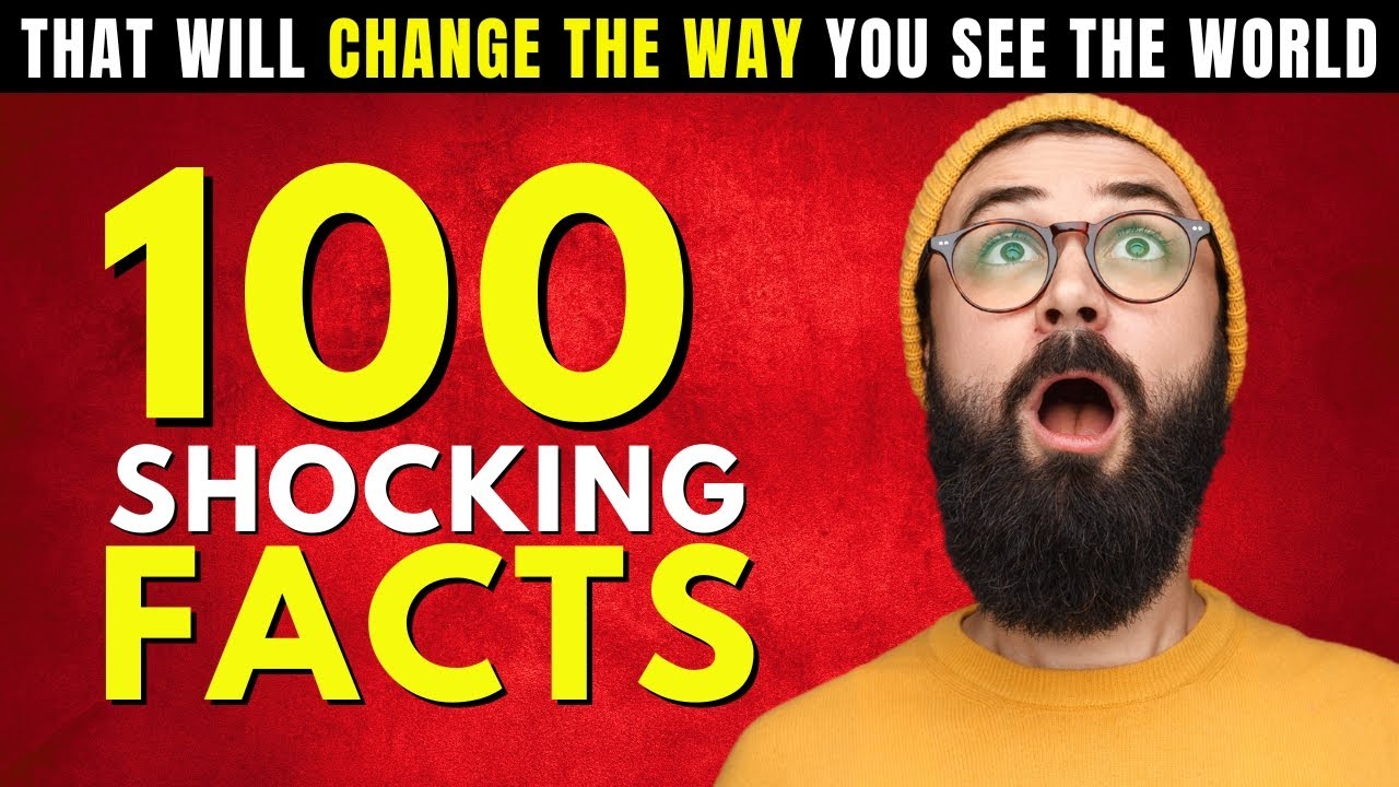 100 SHOCKING Facts That Will Change the Way You SEE the WORLD! YouTube