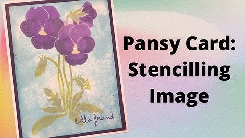 Floral Stencil  Card Techniques Playlist Video 2:  Pansy Card Stencilling Image