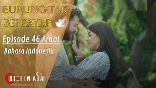 Burung Tak Bersayap (Kanatsiz Kuslar) 🕊️| FINAL Episode 46 (CC) Bahasa Indonesia