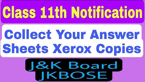 Class 11th Students | Collect Your Xerox Copies Of your Answer Sheets | J&K Board / JKBOSE