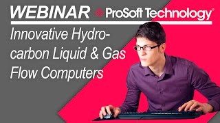 Innovative Hydrocarbon Liquid & Gas Flow Computers from ProSoft