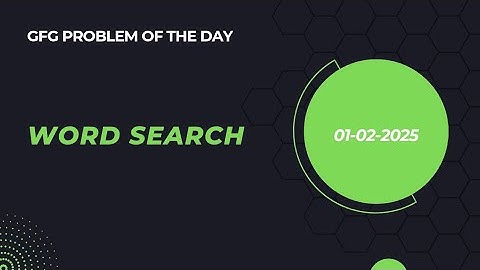 Solving GFG Problem of the Day | Word Search | WITH CODE AND EXPLANATION | Amazon Interview Question