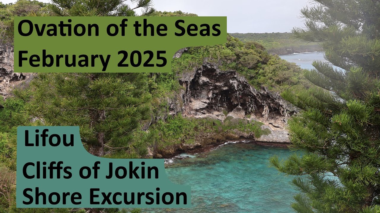 Lifou Cliffs of Jokin Shore Excursion Ovation of the Seas February 2025 Day 5