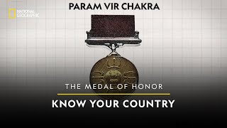 Param Vir Chakra | Know Your Country | National Geographic