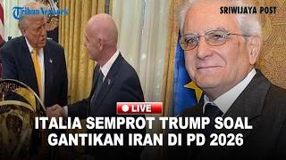 🔴FIFA Diminta Ganti Iran dengan Italia, Responsnya Bikin Trump Terkejut: 'Saya Merasa Terhina'