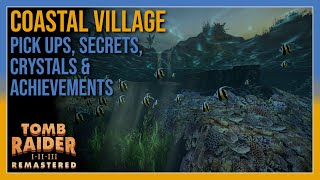 Tomb Raider 3 - Coastal Village - Pick ups / Secrets / Crystals / Achievements - All In One